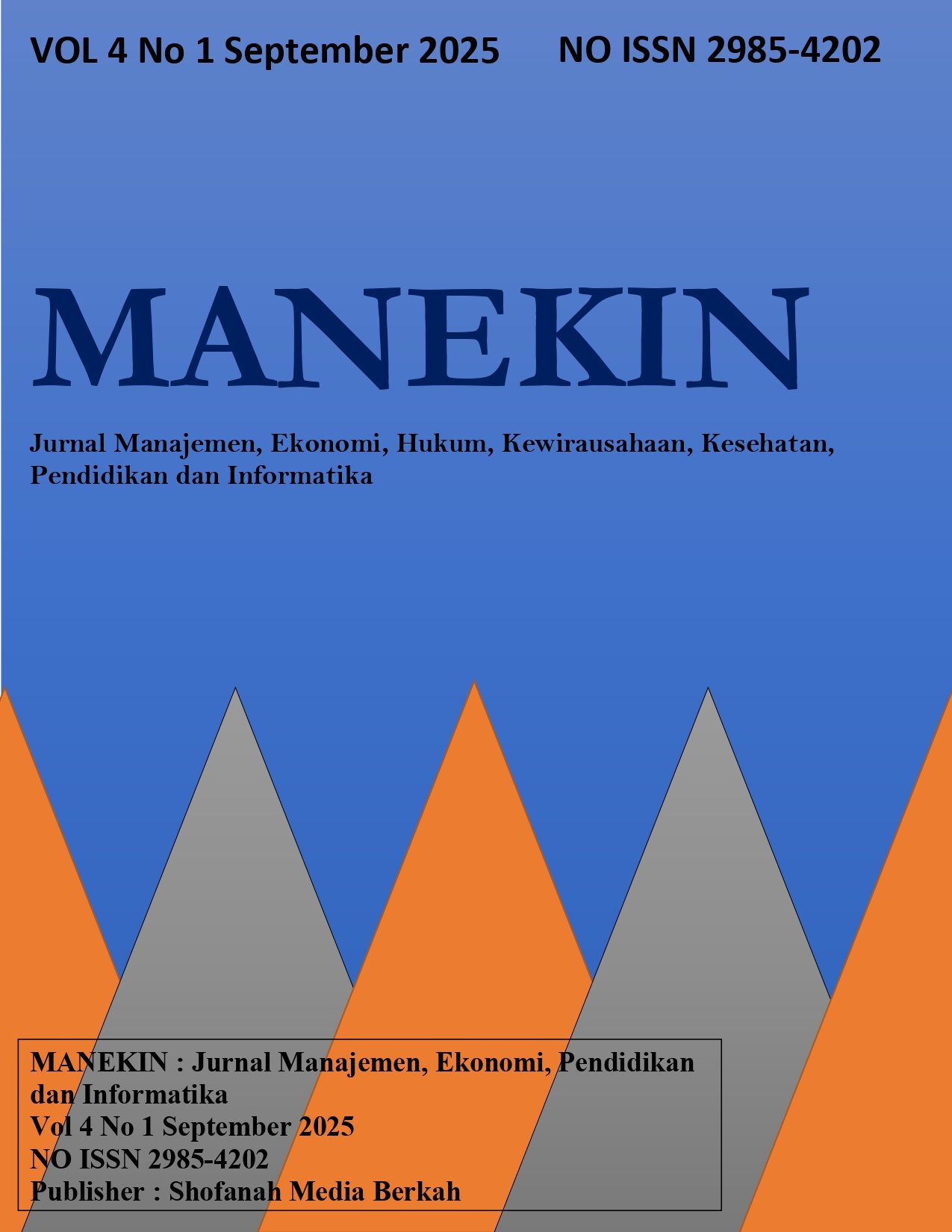 					View Vol. 4 No. 1 : September (2025): Jurnal Manajemen, Ekonomi, Hukum, Kewirausahaan, Kesehatan, Pendidikan dan Informatika (MANEKIN)
				